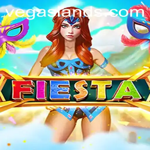 Unveiling Fiesta: The Ultimate VegasLand Experience