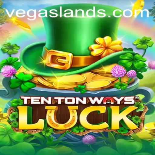 TenTonWaysLuck: A Dive into the Game Taking VegasLand by Storm