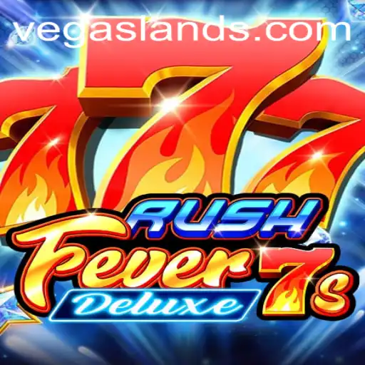 Exploring RushFever7sDeluxe: The Ultimate VegasLand Adventure