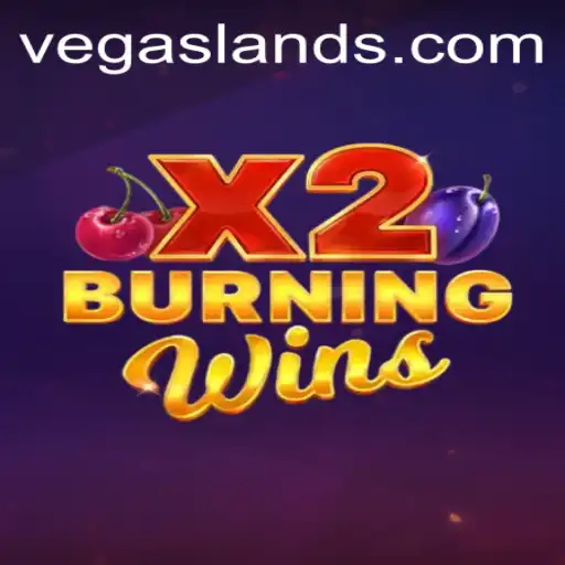 Exploring the Excitement of BurningWinsX2 at VegasLand