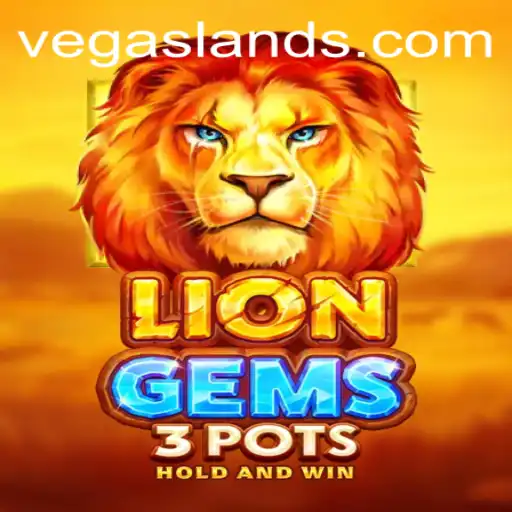 Exploring LionGems3pots: A Thrilling Adventure in VegasLand