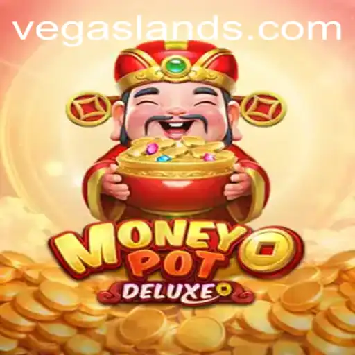 Discover the Excitement of MoneyPotDELUXE in VegasLand