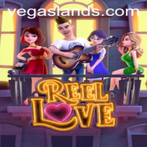 Discover the Thrilling World of ReelLove in the Exciting Realm of VegasLand